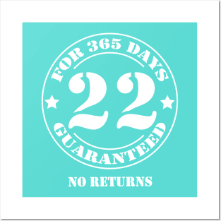 Birthday 22 for 365 Days Guaranteed Posters and Art